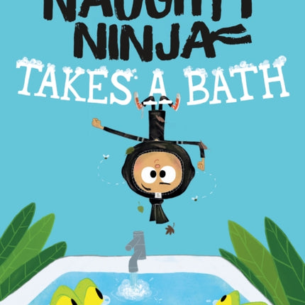 Naughty Ninja Takes a Bath