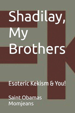Shadilay, My Brothers: Esoteric Kekism & You!