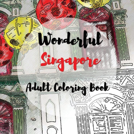 Wonderful Singapore: Adult Coloring Book