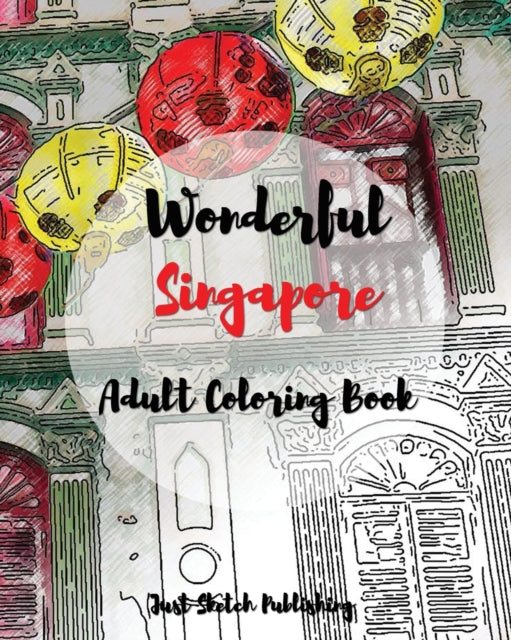 Wonderful Singapore: Adult Coloring Book