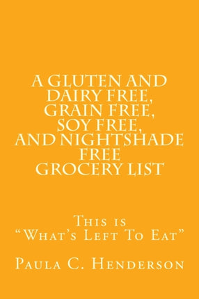 A Gluten and Dairy Free, Grain Free, Soy Free, and Nightshade Free Grocery List: This is  What's Left To Eat