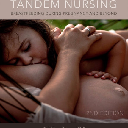 Adventures in Tandem Nursing: Breastfeeding During Pregnancy and Beyond