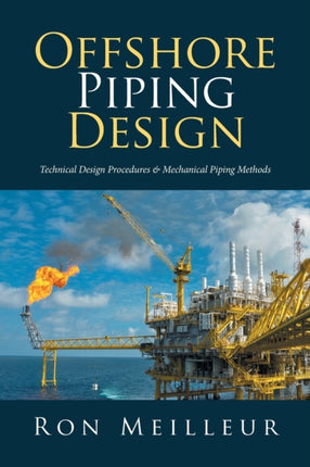 Offshore Piping Design: Technical Design Procedures & Mechanical Piping Methods