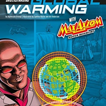 Understanding Global Warming with Max Axiom Super Scientist: 4D An Augmented Reading Science Experience