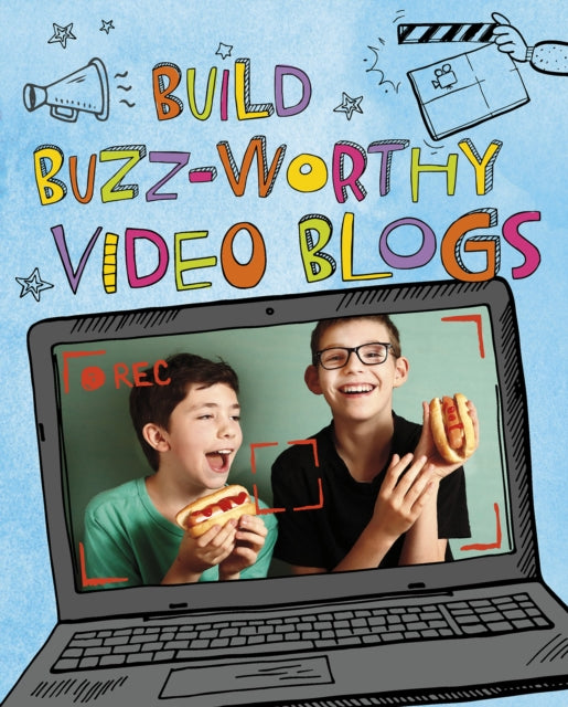 Build Buzz-Worthy Video Blogs: 4D