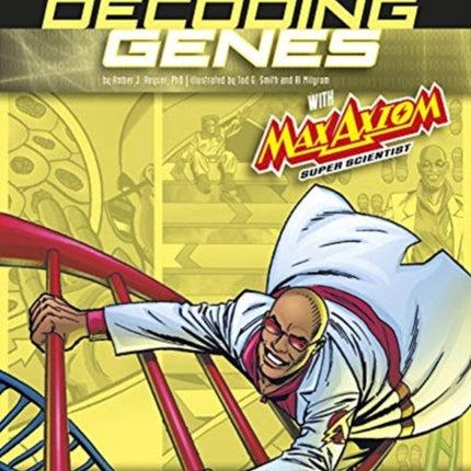 Decoding Genes with Max Axiom, Super Scientist: 4D an Augmented Reading Science Experience (Graphic Science 4D)