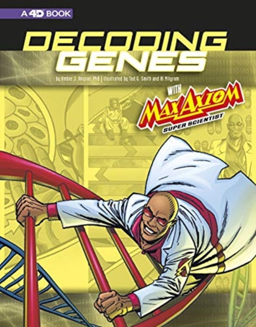 Decoding Genes with Max Axiom, Super Scientist: 4D an Augmented Reading Science Experience (Graphic Science 4D)