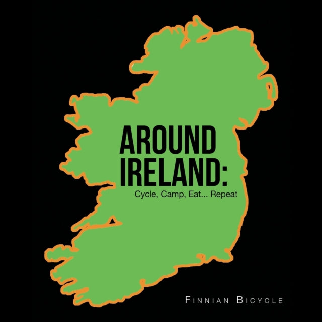 Around Ireland: Cycle, Camp, Eat... Repeat