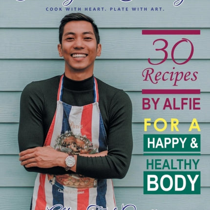 Cooking with Fiel.Ings: 30 Recipes by Alfie for a Happy and Healthy Body