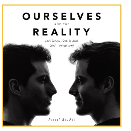 Ourselves and the Reality: (Between Truth and
