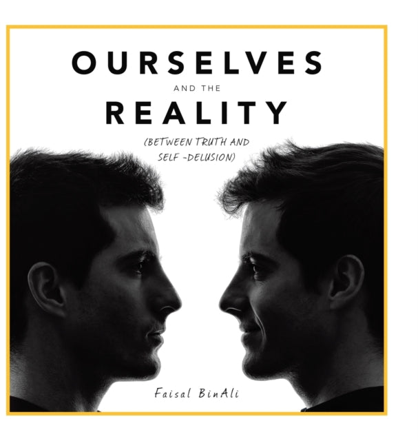 Ourselves and the Reality: (Between Truth and