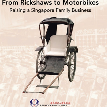 Moving Singapore: from Rickshaws to Motorbikes: