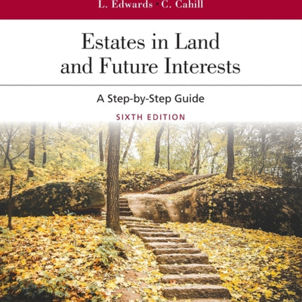 Estates in Land and Future Interests: A Step-By-Step Guide [Connected Ebook]