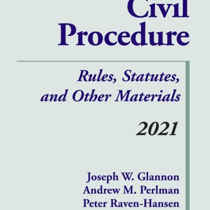 Civil Procedure Rules Statutes and Other Materials 2021 Supplement Supplements