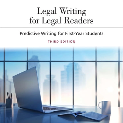 Legal Writing for Legal Readers: Predictive Writing for First-Year Students [Connected eBook with Study Center]