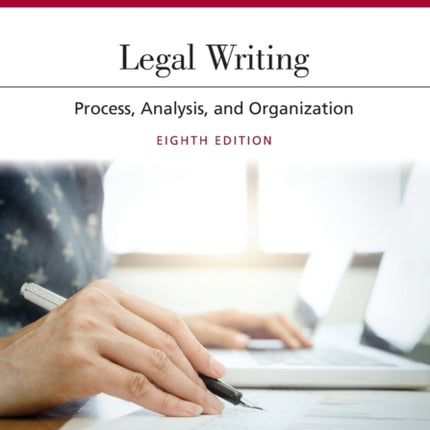 Legal Writing: Process, Analysis, and Organization [Connected eBook with Study Center]