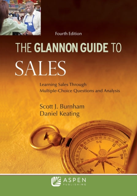 Glannon Guide to Sales: Learning Sales Through Multiple-Choice Questions and Analysis