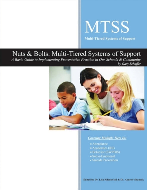 Nuts & Bolts: Multi-Tiered Systems of Support: A Basic Guide to Implementing Preventative Practice in Our Schools