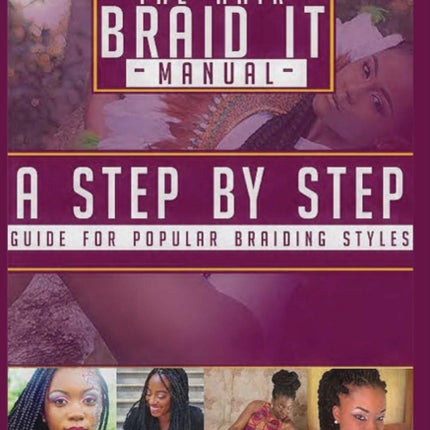 The Hair Braid It Manual: A Step By Step Guide
