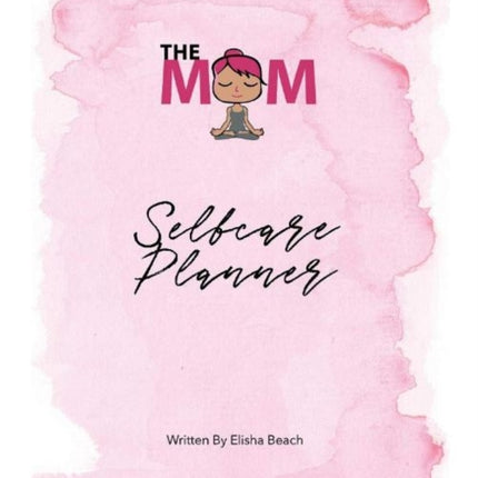 The Mom Selfcare Planner