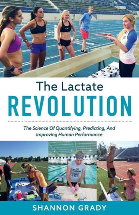 The Lactate Revolution: The Science Of