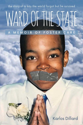 Ward of the State: A Memoir Of Foster Care