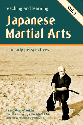 Teaching and Learning Japanese Martial Arts Vol.