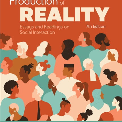 The Production of Reality: Essays and Readings on Social Interaction