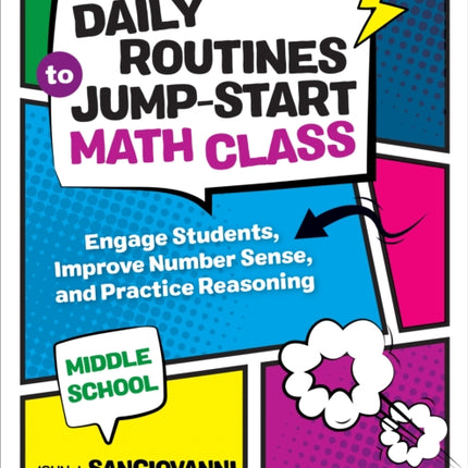 Daily Routines to Jump-Start Math Class, Middle School: Engage Students, Improve Number Sense, and Practice Reasoning