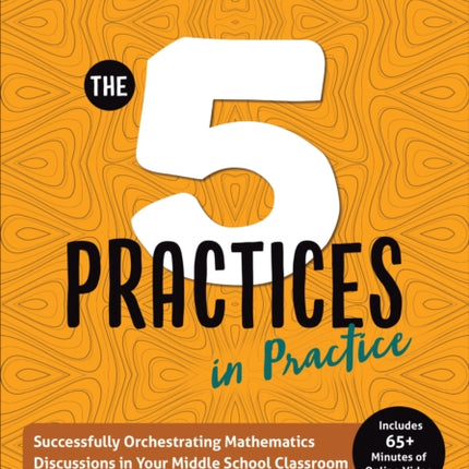 The Five Practices in Practice [Middle School]: Successfully Orchestrating Mathematics Discussions in Your Middle School Classroom