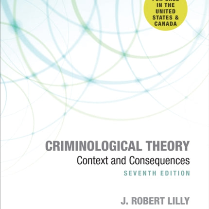 Criminological Theory - International Student Edition: Context and Consequences