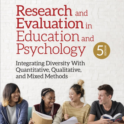 Research and Evaluation in Education and Psychology: Integrating Diversity With Quantitative, Qualitative, and Mixed Methods