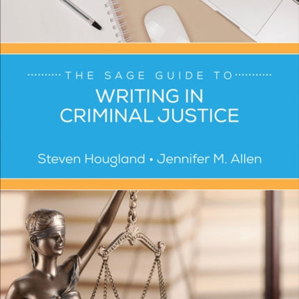 The Sage Guide to Writing in Criminal Justice