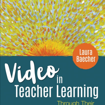 Video in Teacher Learning: Through Their Own Eyes