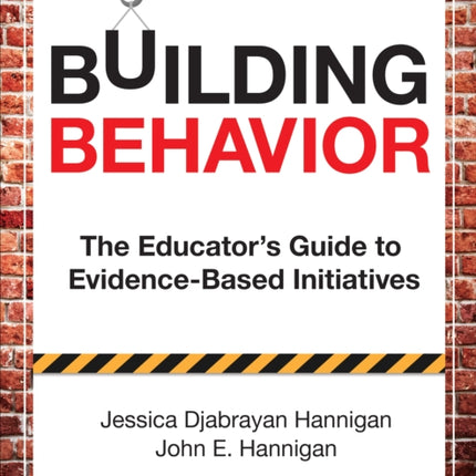 Building Behavior: The Educator′s Guide to Evidence-Based Initiatives