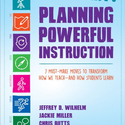 Planning Powerful Instruction, Grades 2-5: 7 Must-Make Moves to Transform How We Teach--and How Students Learn