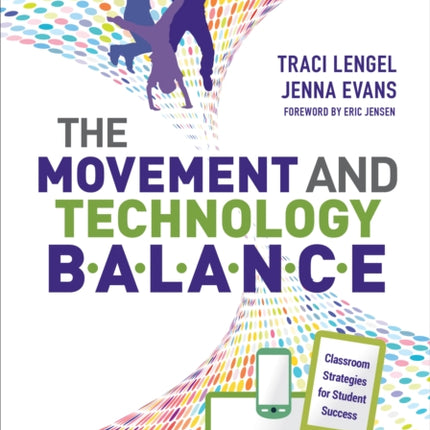 The Movement and Technology Balance: Classroom Strategies for Student Success