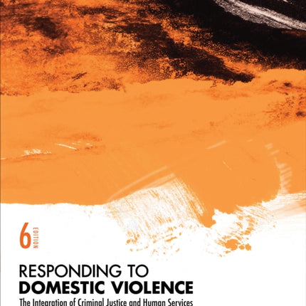 Responding to Domestic Violence: The Integration of Criminal Justice and Human Services