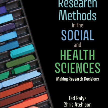 Research Methods in the Social and Health Sciences: Making Research Decisions