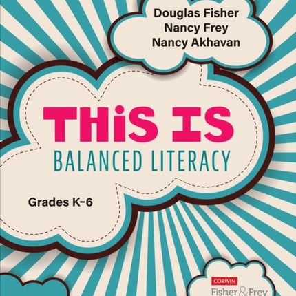 This Is Balanced Literacy, Grades K-6