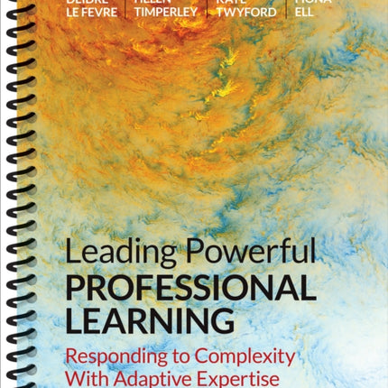 Leading Powerful Professional Learning: Responding to Complexity With Adaptive Expertise