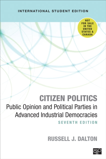 Citizen Politics - International Student Edition: Public Opinion and Political Parties in Advanced Industrial Democracies