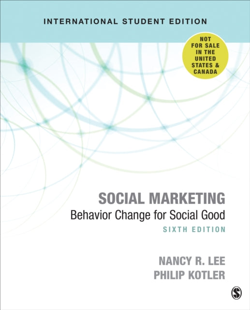 Social Marketing - International Student Edition: Behavior Change for Social Good