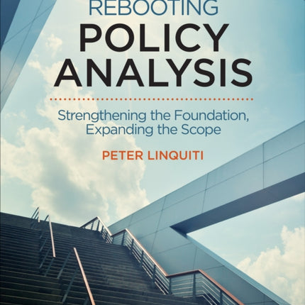 Rebooting Policy Analysis: Strengthening the Foundation, Expanding the Scope