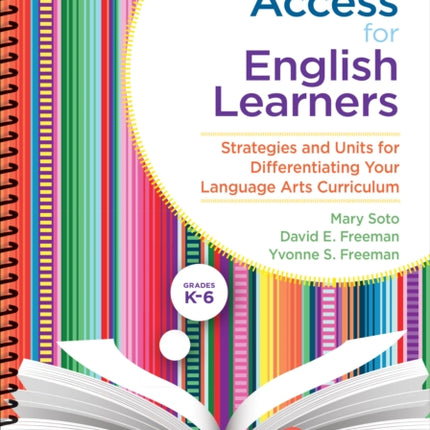 Equitable Access for English Learners, Grades K-6: Strategies and Units for Differentiating Your Language Arts Curriculum