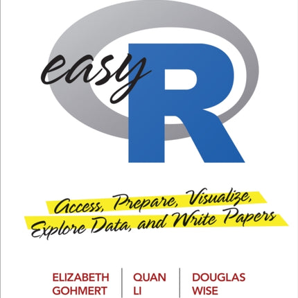 Easy R: Access, Prepare, Visualize, Explore Data, and Write Papers