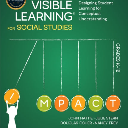 Visible Learning for Social Studies, Grades K-12: Designing Student Learning for Conceptual Understanding