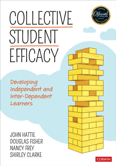 Collective Student Efficacy: Developing Independent and Inter-Dependent Learners