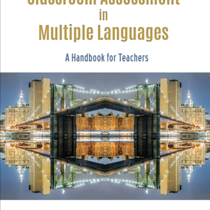 Classroom Assessment in Multiple Languages: A Handbook for Teachers