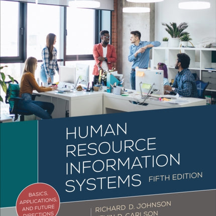 Human Resource Information Systems: Basics, Applications, and Future Directions